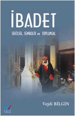 İbadet Şekilsel Sembolik ve Toplumsal