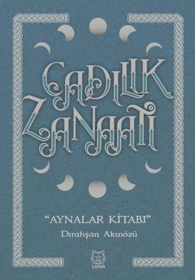 Cadılık Zanaatı Aynalar Kitabı