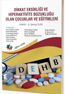 Dikkat Eksikliği ve Hiperaktivite Bozukluğu Olan Çocuklar ve Eğitimi