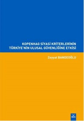 Kopenhag Siyasi Kriterlerinin Türkiye nin Ulusal Güvenliğine Etkisi