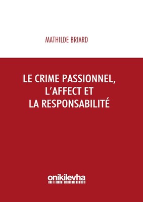 Le Crime Passionnel L affect et la Responsibilite