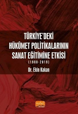 Türkiye deki Hükümet Politikalarının Sanat Eğitimine Etkisi 1980 2019