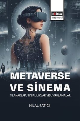 Metaverse ve Sinema Olanaklar Sınırlılıklar ve Uygulamalar