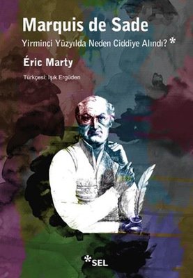 Marquis De Sade Yirminci Yüzyılda Neden Ciddiye Alındı