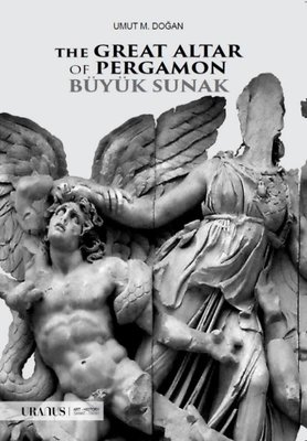 The Great Altar of Pergamon Büyük Sunak