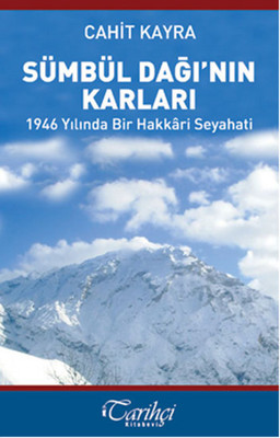 Sümbül Dağı nın Karları 1946 Yılında Bir Hakkari Seyahati