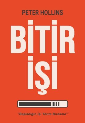 Bitir İşi Başladığın İşi Yarım Bırakma