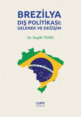 Brezilya Dış Politikası Gelenek ve Değişim