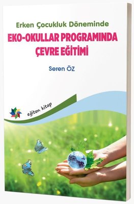 Erken Çocukluk Döneminde Eko Okullar Programında Çevre Eğitimi