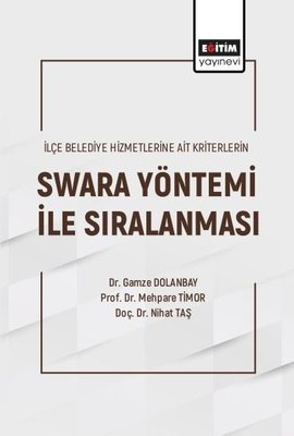 Swara Yöntemi ile Sıralanması İlçe Belediye Hizmetlerine Ait Kriterlerin