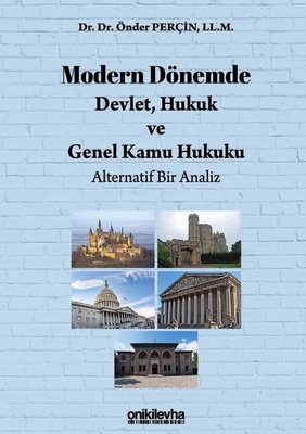 Modern Dönemde Devlet Hukuk ve Genel Kamu Hukuku Alternatif Bir Analiz