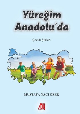 Yüreğim Anadolu da