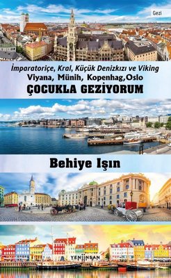 Çocukla Geziyorum Viyana Münih Kopenhag Oslo