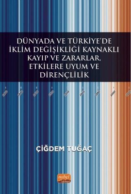 Dünyada ve Türkiye de İklim Değişikliği Kaynaklı Kayıp ve Zararlar Etkilere Uyum ve Dirençlilik