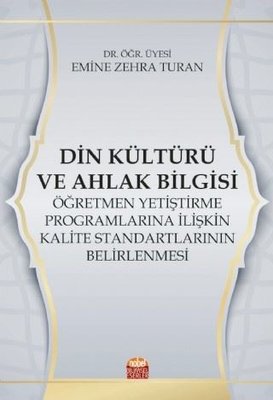 Din Kültürü ve Ahlak Bilgisi Öğretmen Yetiştirme Programlarına İlişkin Kalite Standartlarının Belirl