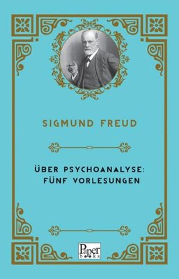 Über Psychoanalyse Fünf Vorlesungen