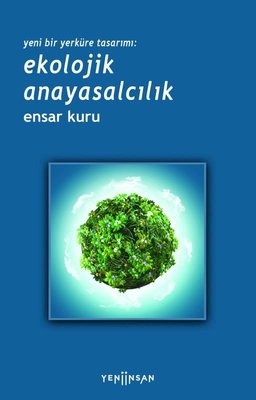 Yeni Bir Yerküre Tasarımı Ekolojik Anayasalcılık