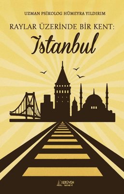 Raylar Üzerinde Bir Kent İstanbul