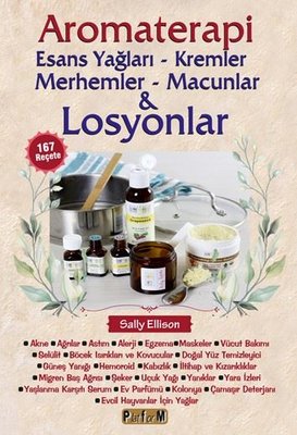 Aromaterapi Esans Yağları Kremler Merhemler Macunlar ve Losyonlar