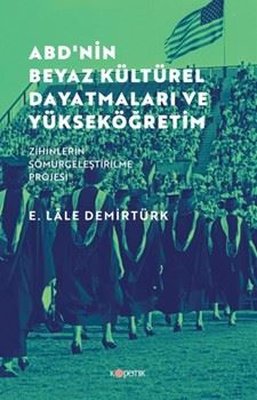 ABD nin Beyaz Kültürel Dayatmaları ve Yükseköğretim