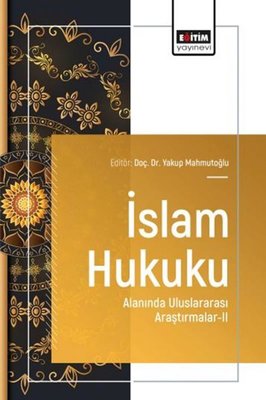 İslam Hukuku Alanında Uluslararası Araştırmalar II