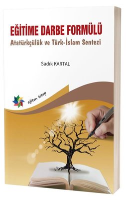 Eğitime Darbe Formülü Atatürkçülük ve Türk İslam Sentezi