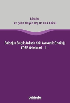 Balcıoğlu Selçuk Ardıyok Keki Avukatlık Ortaklığı CORE Makaleleri I
