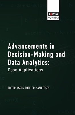 Advancements in Decision Making and Data Analytics Case Applications