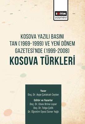 Kosova Yazılı Basını Tan 1969 1999 ve Yeni Dönem Gazetesi nde 1999 2008 Kosova Türkleri
