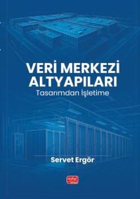 VERİ MERKEZİ ALTYAPILARI Tasarımdan İşletime