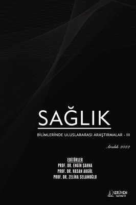 Sağlık Bilimlerinde Uluslararası Araştırma ve Derlemeler Cilt 2 Mart 2023