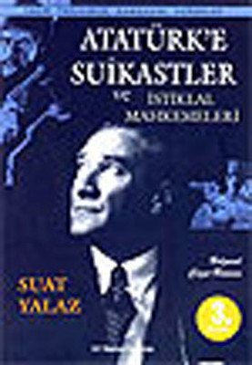 Atatürk e Suikastler ve İstiklal Mahkemeleri