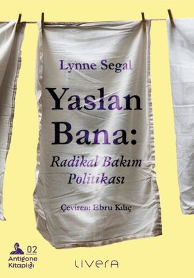 Yaslan Bana Radikal Bakım Politikası