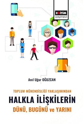 Toplum Mühendisliği Yaklaşımından Halkla İlişkilerin Dünü Bugünü