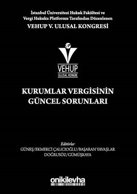VEHUP 5 Ulusal Kongresi Kurumlar Vergisinin Güncel Sorunları