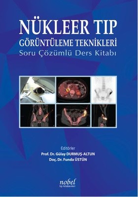 Nükleer Tıp Görüntüleme Teknikleri Soru Çözümlü Ders Kitabı