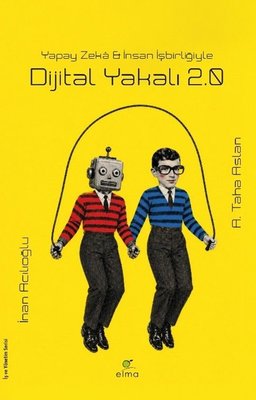Dijital Yakalı 2 0 Yapay Zeka İnsan İşbirliğiyle