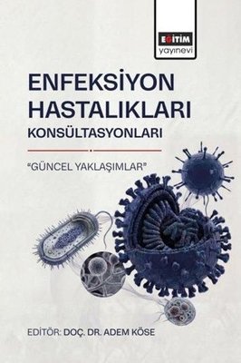 Enfeksiyon Hastalıkları Konsültasyonları Güncel Yaklaşımlar