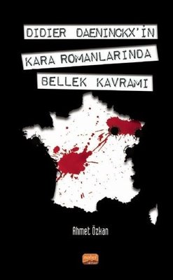Didier Daeninckx in Kara Romanlarında Bellek Kavramı