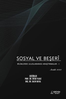 Sosyal ve Beşerî Bilimlerde Uluslararası Araştırmalar I Aralık 2022