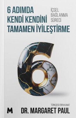 6 Adımda Kendi Kendini Tamamen İyileştirme