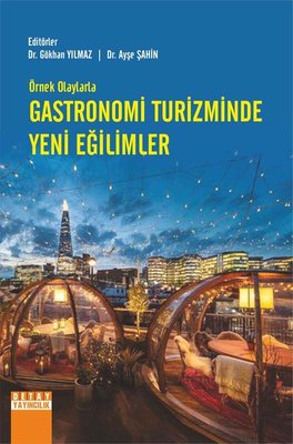 Gastronomi Biliminde Yeni Eğilimler Uygulamalar ve Örnekler