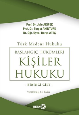 Türk Medeni Hukuku Başlangıç Hükümleri Kişiler Hukuku 1 Cilt