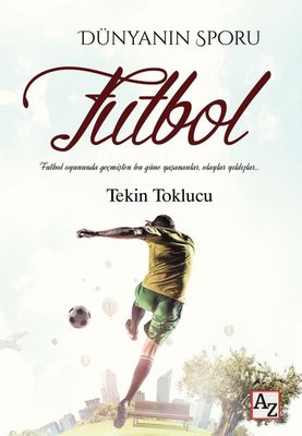 Dünyanın Sporu Futbol Tekin Toklucu