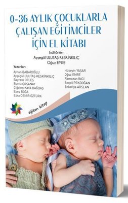 0 36 Aylık Çocuklarla Çalışan Eğitimciler İçin El Kitabı
