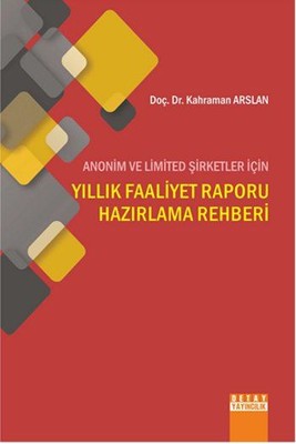 Anonim ve Limited Şirketler İçin Yıllık Faaliyet Raporu Hazırlama Rehberi
