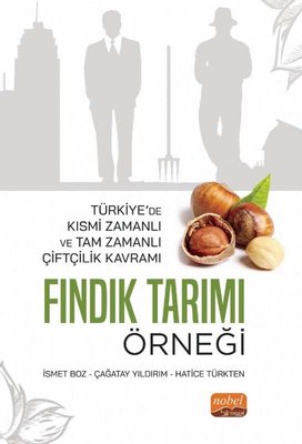Türkiye de Kısmi Zamanlı ve Tam Zamanlı Çiftçilik Kavramı Fındık Tarımı Örneği