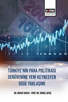 Türkiye nin Para Politikasi Serüvenine Yeni Keynesyen DSGE Yaklaşımı
