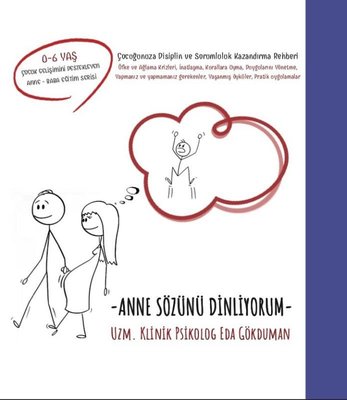 Anne Sözünü Dinliyorum Çocuğunuza Disiplin ve Sorumluluk Kazandırma Rehberi