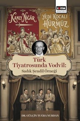 Türk Tiyatrosunda Vodvil Sadık Şendil Örneği